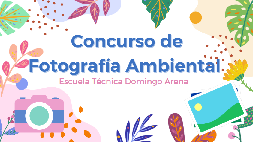 En este momento estás viendo Concurso de Fotografía Ambiental – Escuela Técnica Domingo Arena