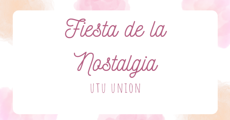 Fiesta de la Nostalgia – UTU UNION