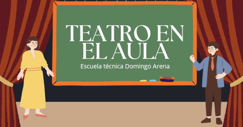 Teatro en el Aula – Escuela Técnica Domingo Arena