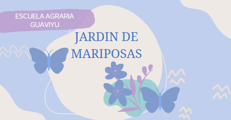 Jardin De Mariposas – Escuela Agraria Guaviyu
