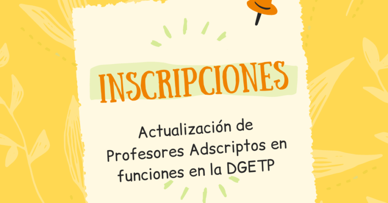 Inscripción- Actualización para Prof. Adscriptos en funciones en la  DGETP
