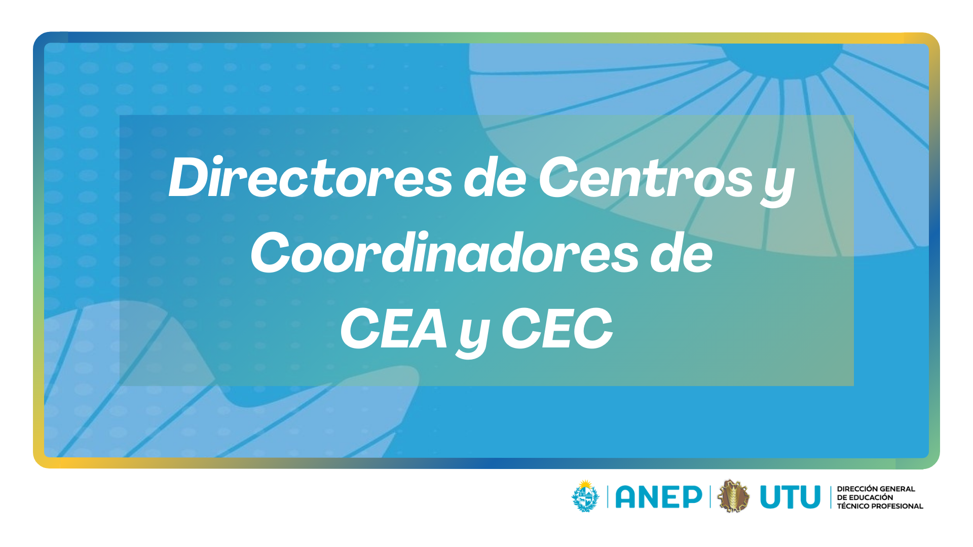 En este momento estás viendo Directores de Centros y  Coordinadores de CEA y CEC – Octubre de 2022