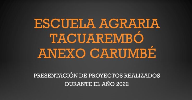 ESCUELA AGRARIA TACUAREMBÓ – ANEXO CARUMBÉ
