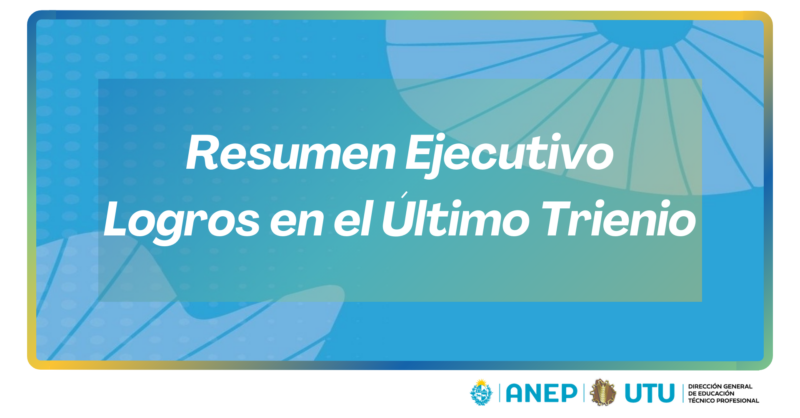 Resumen Ejecutivo – Logros en el Último Trienio