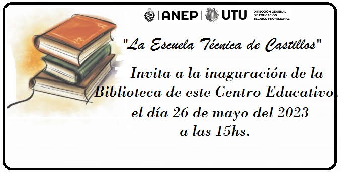 En este momento estás viendo INAUGURACIÓN DE LA BIBLIOTECA DE ESCUELA TÉCNICA CASTILLOS