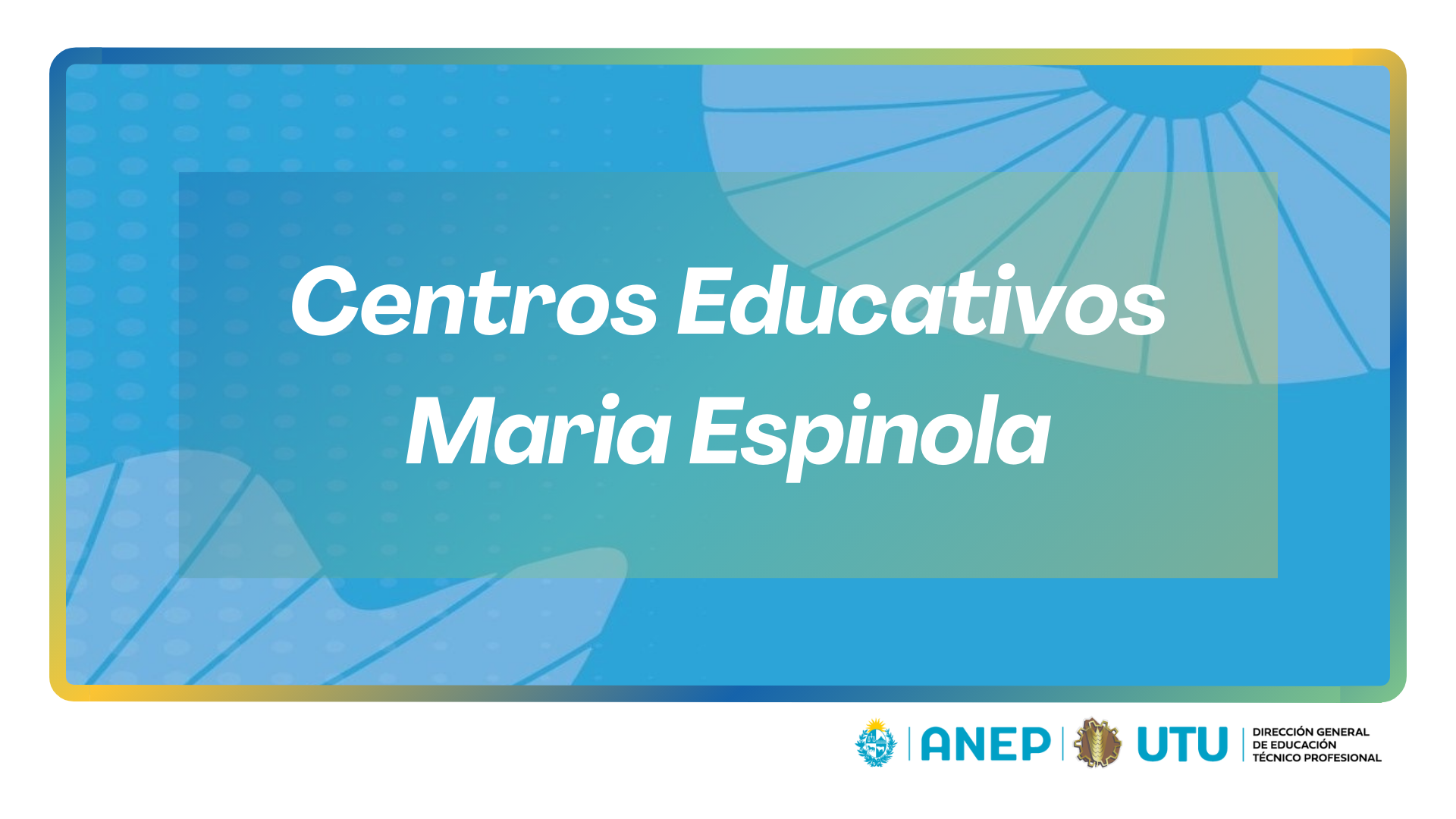 En este momento estás viendo Centros Educativos Maria Espinola