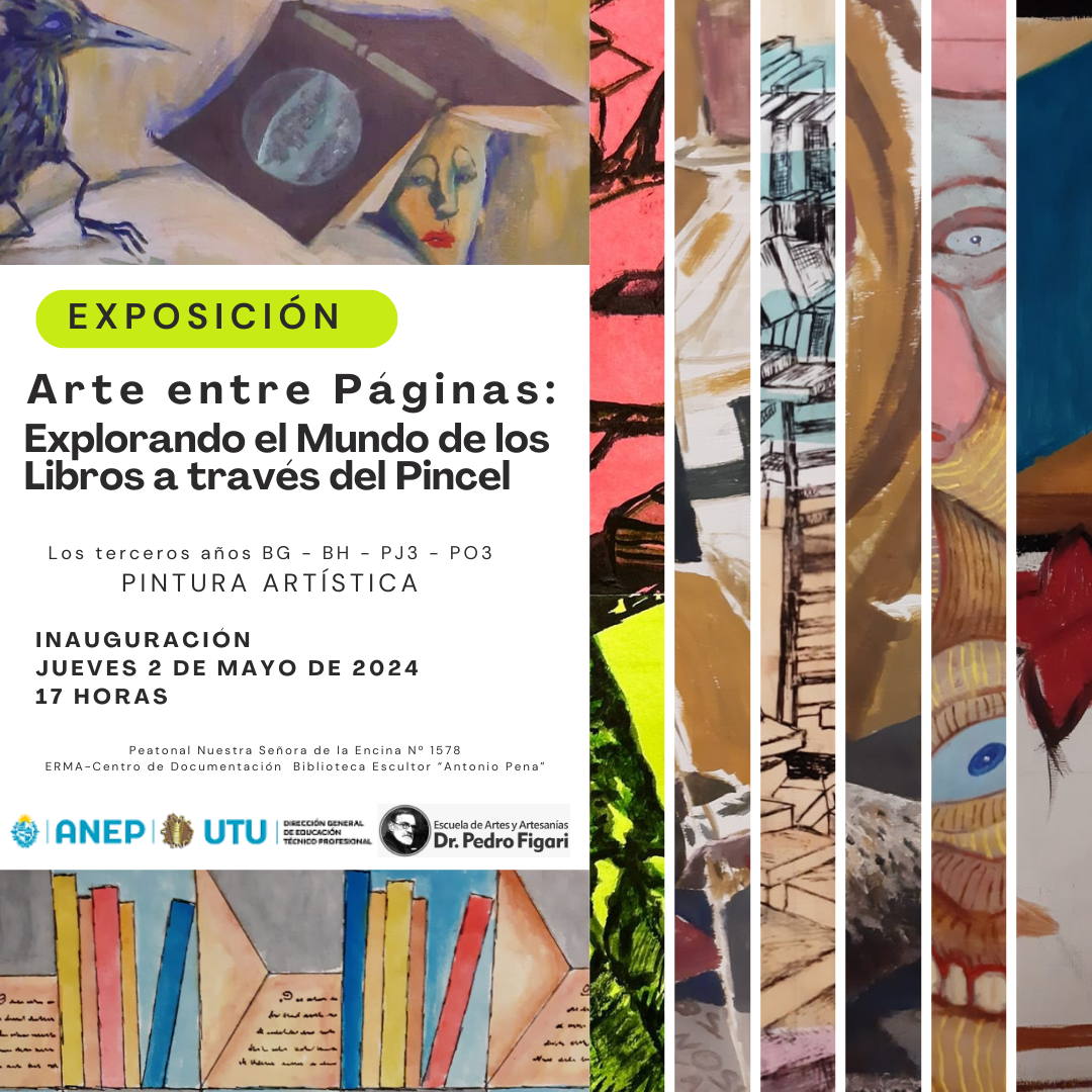 En este momento estás viendo Exposición «Arte entre Páginas: Explorando el Mundo de los Libros a través del Pincel» en la Escuela de Artes y Artesanías Dr. Pedro Figari