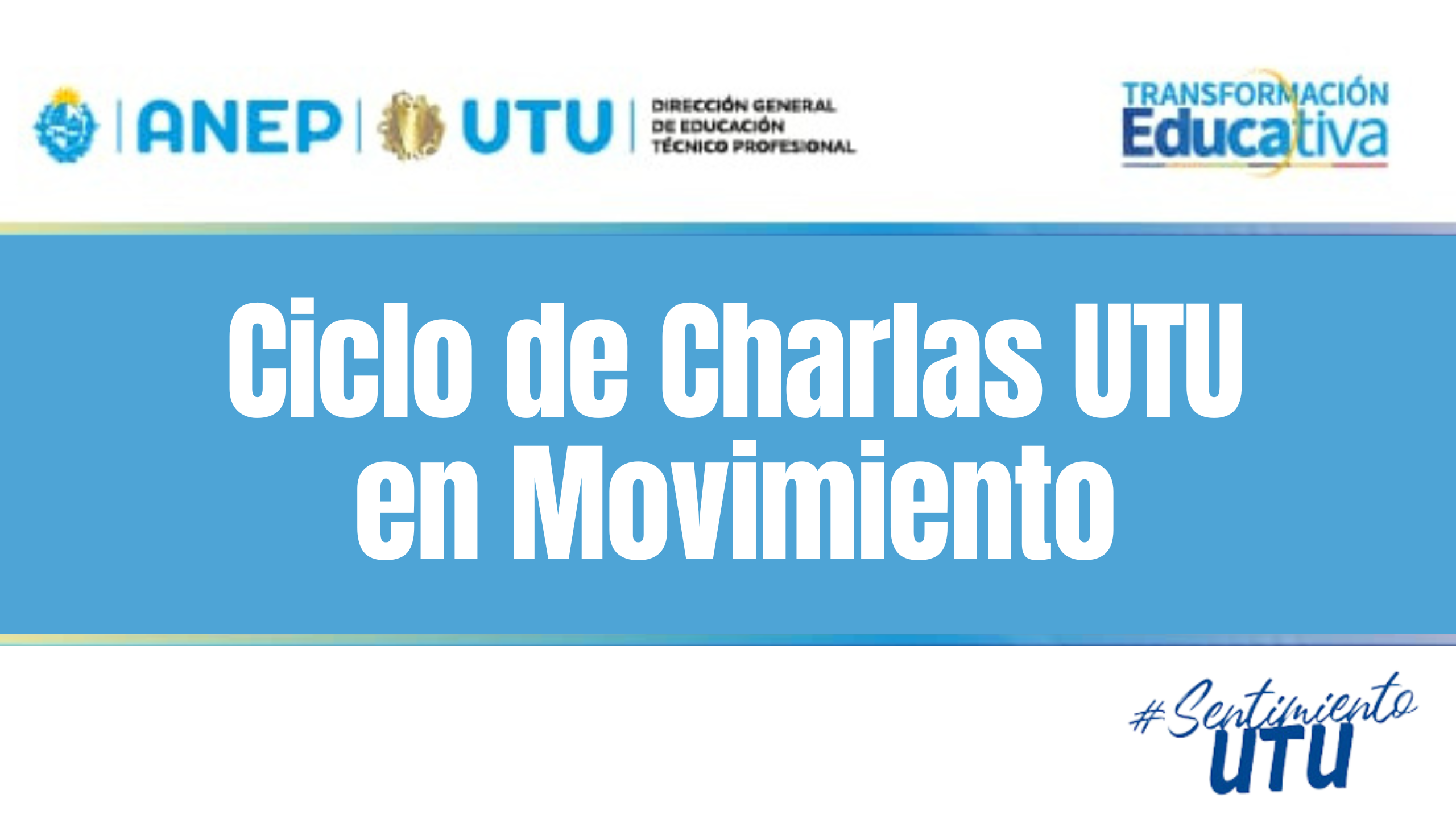 En este momento estás viendo CICLO DE CHARLAS – UTU EN MOVIMIENTO