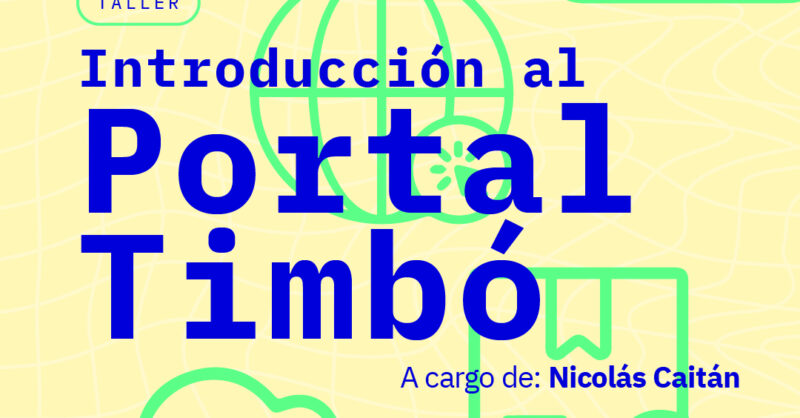 Únete al Taller: Introducción al Portal Timbó de la Escuela de Artes y Artesanías Dr. Pedro Figari