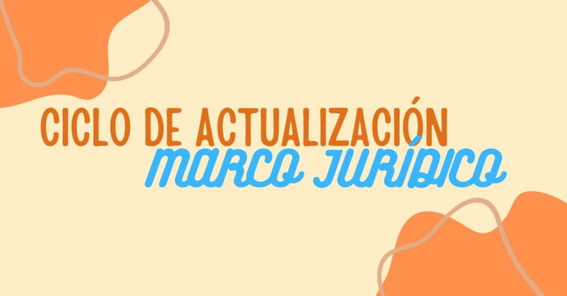CICLO DE ACTUALIZACIÓN – MARCO JURÍDICO