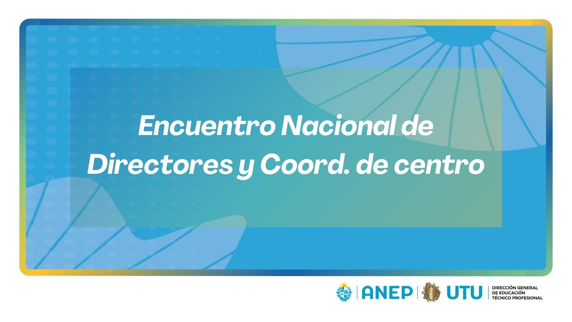 En este momento estás viendo Encuentro Nacional  de Directores y Coord. de centro.