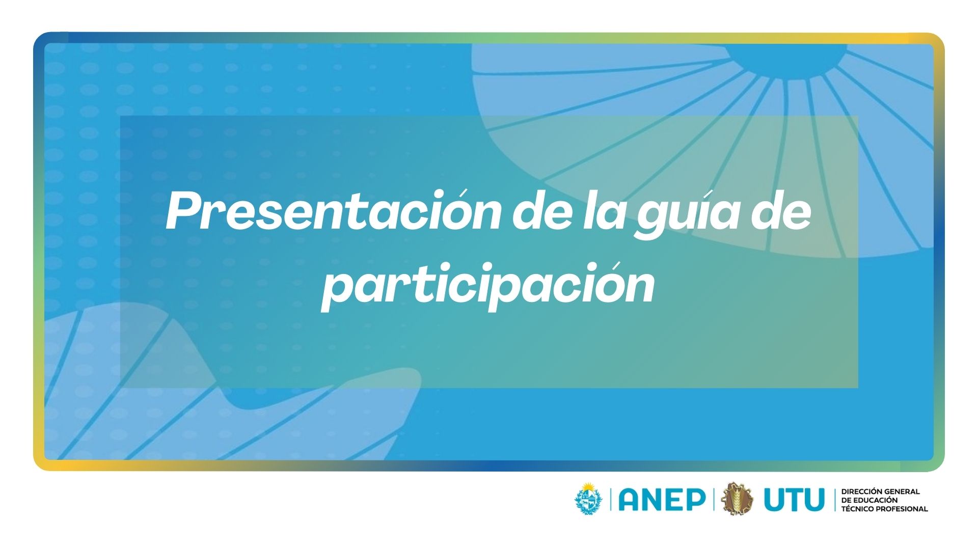 En este momento estás viendo Presentación de la guía de participación